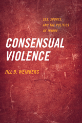 Consensual Violence - Jill D. Weinberg