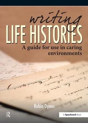 Writing Life Histories - Robin Dynes