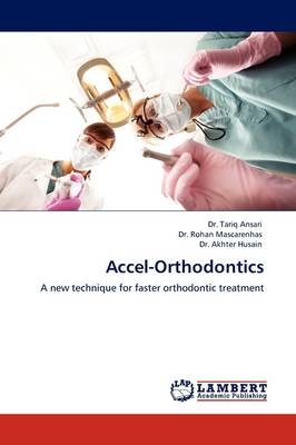 Accel-Orthodontics - Dr. Tariq Ansari, Dr. Rohan Mascarenhas, Dr. Akhter Husain