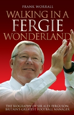 Walking in Fergie Wonderand - Frank Worrall