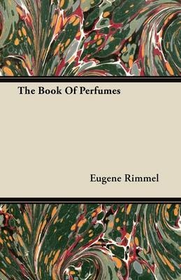 The Book Of Perfumes - Eugene Rimmel