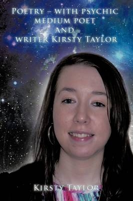 Poetry - with Psychic Medium Poet and Writer Kirsty Taylor - Kirsty Taylor