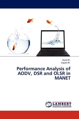 Performance Analysis of AODV, DSR and OLSR in MANET - Asad Ali, Sajjad Ali