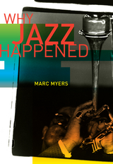 Why Jazz Happened -  Marc Myers