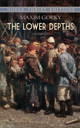 Lower Depths -  Maxim Gorky