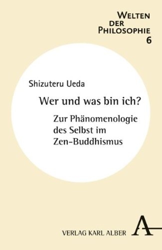 Wer und was bin ich? - Ueda Shizuteru