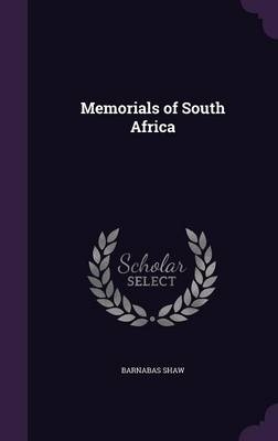 Memorials of South Africa - Barnabas Shaw