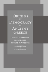 Origins of Democracy in Ancient Greece -  Josiah Ober,  Kurt A. Raaflaub,  Robert Wallace