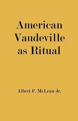 American Vaudeville as Ritual - Albert F. McLean
