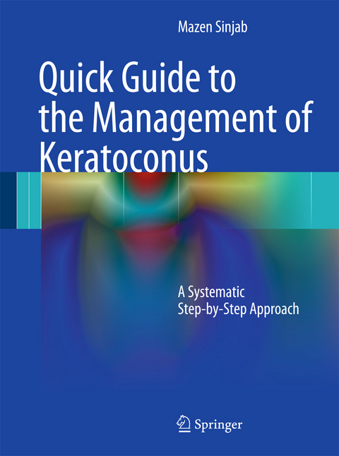 Quick Guide to the Management of Keratoconus - Mazen M. Sinjab