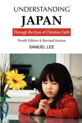 Understanding Japan Through the Eyes of Christian Faith - Samuel Lee