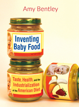 Inventing Baby Food -  Amy Bentley
