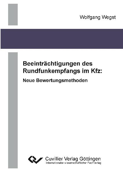 Beeinträchtigungen des Rundfunkempfangs im Kfz: Neue Bewertungsmethoden - Wolfgang Wegst