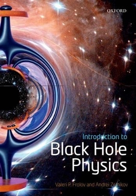 Introduction to Black Hole Physics - Valeri P. Frolov, Andrei Zelnikov