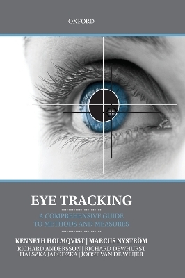 Eye Tracking - Kenneth Holmqvist, Marcus Nyström, Richard Andersson, Richard Dewhurst, Halszka Jarodzka