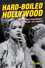 Hard-Boiled Hollywood -  Jon Lewis