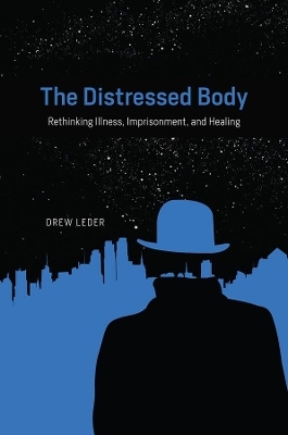 The Distressed Body - Drew Leder