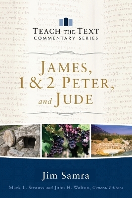 James, 1 & 2 Peter, and Jude - Jim Samra, Mark Strauss, John Walton