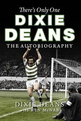 There's Only One Dixie Deans - Dixie Deans, Ken McNab