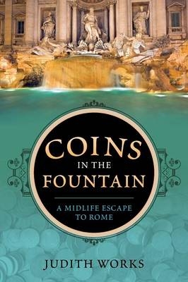 Coins in the Fountain - Judith Works