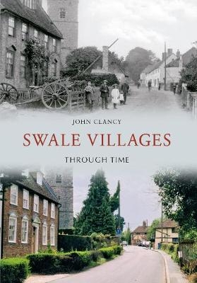 Swale Villages Through Time - John Clancy