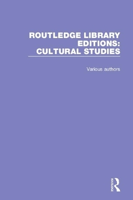 Routledge Library Editions: Cultural Studies -  Various authors