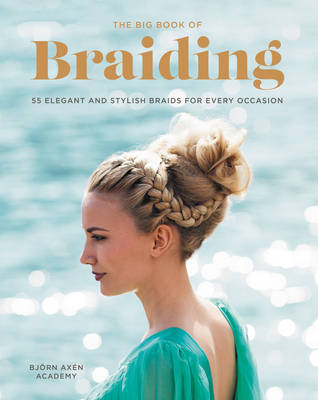 The Big Book of Braiding - Bjorn Axen