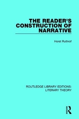 The Reader's Construction of Narrative - Horst Ruthrof