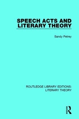 Speech Acts and Literary Theory - Sandy Petrey