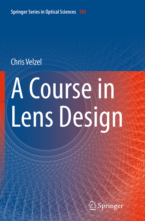 A Course in Lens Design - Chris Velzel