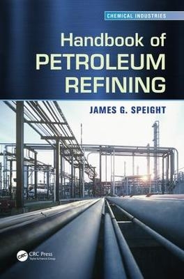 Handbook of Petroleum Refining - James G. Speight