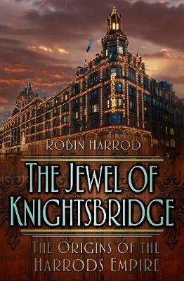 The Jewel of Knightsbridge - Robin Harrod