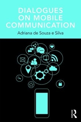 Dialogues on Mobile Communication - Adriana de Souza e Silva
