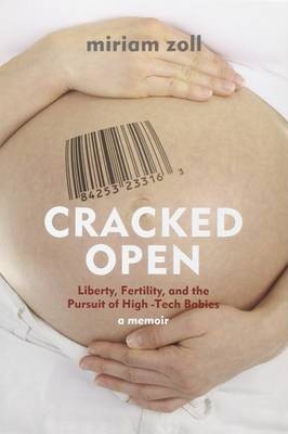 Cracked Open (a Memoir) - Miriam Zoll
