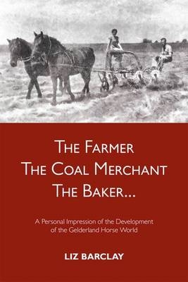 The Farmer, the Coal Merchant, the Baker - Liz Barclay