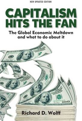 Capitalsm Hits the Fan - Richard D. Wolff