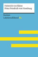 Prinz Friedrich von Homburg von Heinrich von Kleist: Reclam Lektüreschlüssel XL -  Heinrich Von Kleist,  Wolf Dieter Hellberg