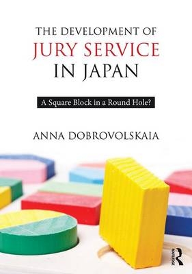 The Development of Jury Service in Japan - Anna Dobrovolskaia
