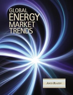 Global Energy Market Trends - Anco S. Blazev
