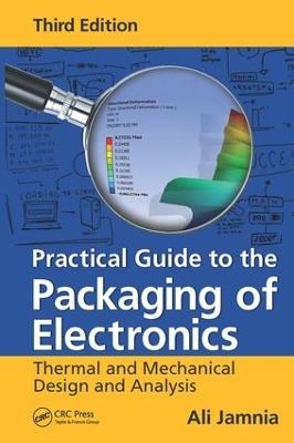 Practical Guide to the Packaging of Electronics - Ali Jamnia