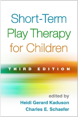 Short-Term Play Therapy for Children, Third Edition - 