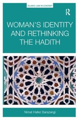 Woman’s Identity and Rethinking the Hadith - Nimat Hafez Barazangi
