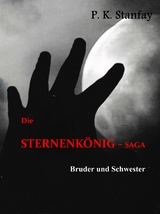 Die STERNENKÖNIG-Saga - P.K. Stanfay