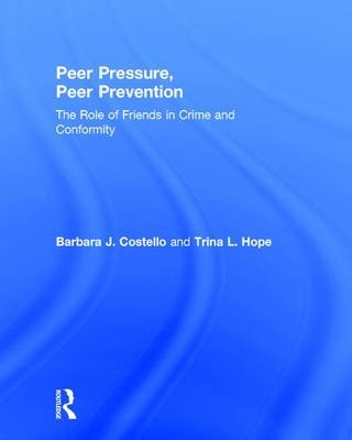 Peer Pressure, Peer Prevention - Barbara J. Costello, Trina L. Hope