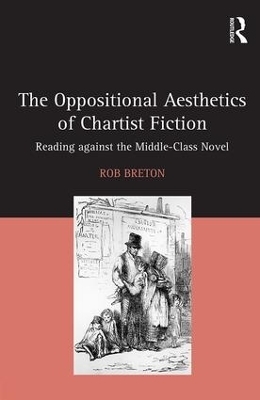 The Oppositional Aesthetics of Chartist Fiction - Rob Breton