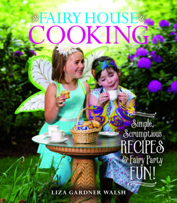 Fairy House Cooking - Liza Gardner Walsh