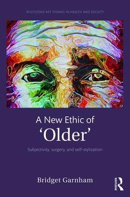 A New Ethic of 'Older' - Bridget Garnham