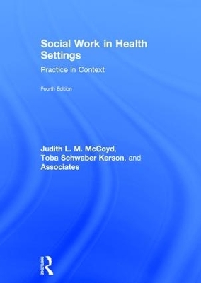 Social Work in Health Settings - Judith L.M. McCoyd, Toba Schwaber Kerson
