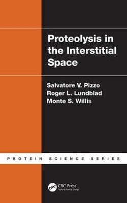 Proteolysis in the Interstitial Space - Salvatore V. Pizzo, Roger L. Lundblad, Monte S. Willis