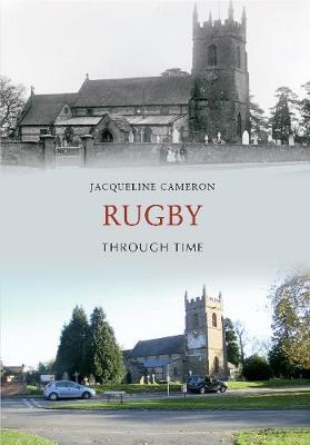 Rugby Through Time - Jacqueline Cameron